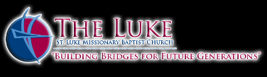 St Luke Missionary Baptist Church – Building Bridges for Future Generations